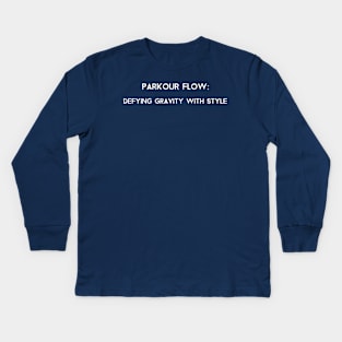 Parkour Flow: Defying Gravity with Style Parkour Kids Long Sleeve T-Shirt